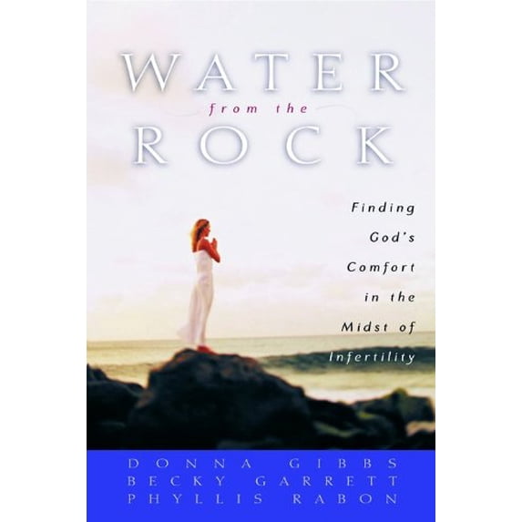 Pre-Owned Water from the Rock: Finding God's Comfort in the Midst of Infertility (Paperback) 0802429319 9780802429315