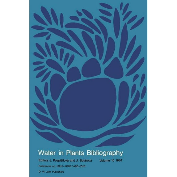 Water in Plants Bibliography References No. 12912-14765 / Abd-Zur: References No. 12912-14765/Abd-Zur, Book 10, (Paperback)