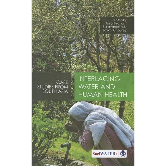 Water in South Asia: Interlacing Water and Human Health : Case Studies from South Asia (Series #03) (Hardcover)