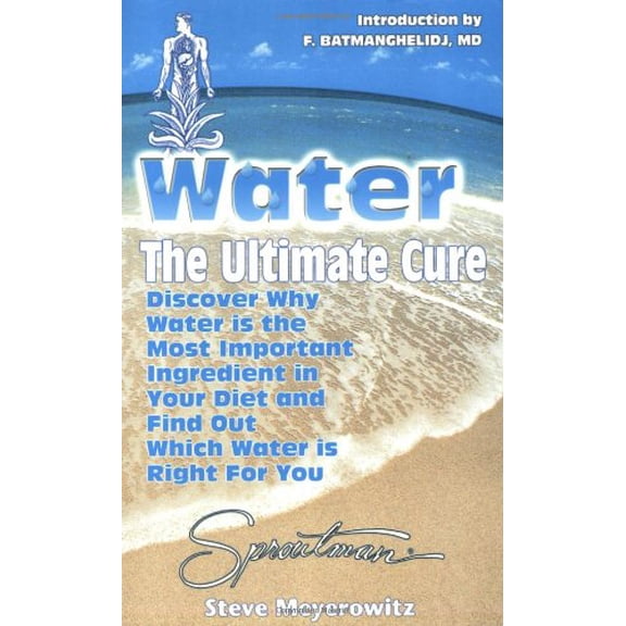 Pre-Owned Water the Ultimate Cure (Paperback) 1878736205 9781878736208