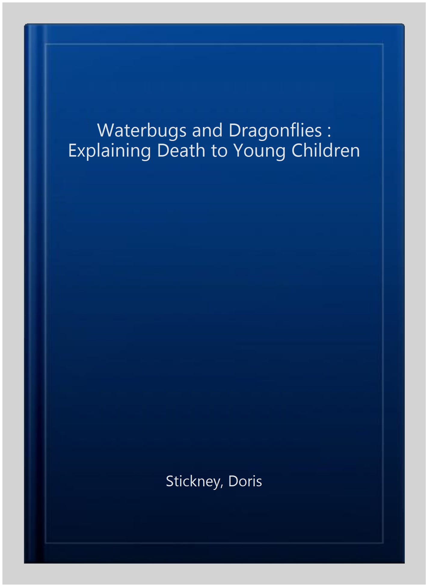 Waterbugs And Dragonflies Explaining Death To Young Children Waterbugs and dragonflies explaining death to young children