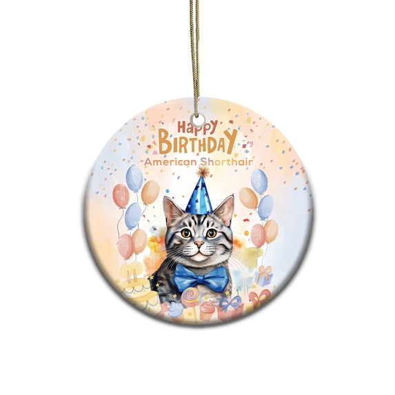 Watercolor American Shorthair Happy Birthday Celebration Balloons Gift Party Ceramic Round Ornament Cat Lover Kitten Owner Gifts Home Tree Decor - 00028