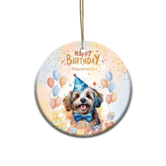 Watercolor Havanese Happy Birthday Celebration Balloons Gift Party Ceramic Round Ornament Havanese Dog Lover Gifts Idea Home Tree Decor - 00028