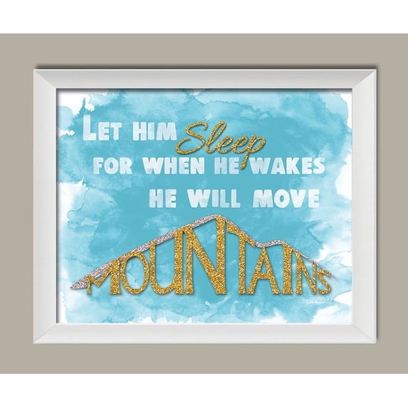 Watercolor Let Him Sleep For When She Wakes She Will Move Mountains; Nursery Decor; One 14x11 White Framed Print. Blue/Silver/White/Black
