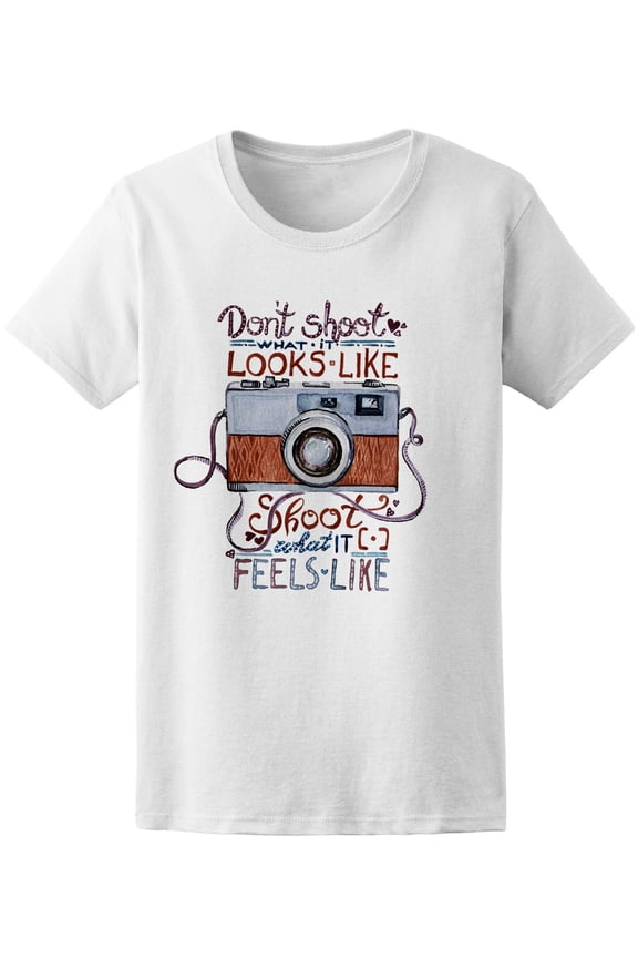 Watercolor Photography Feels Quote Tee - Image by Shutterstock