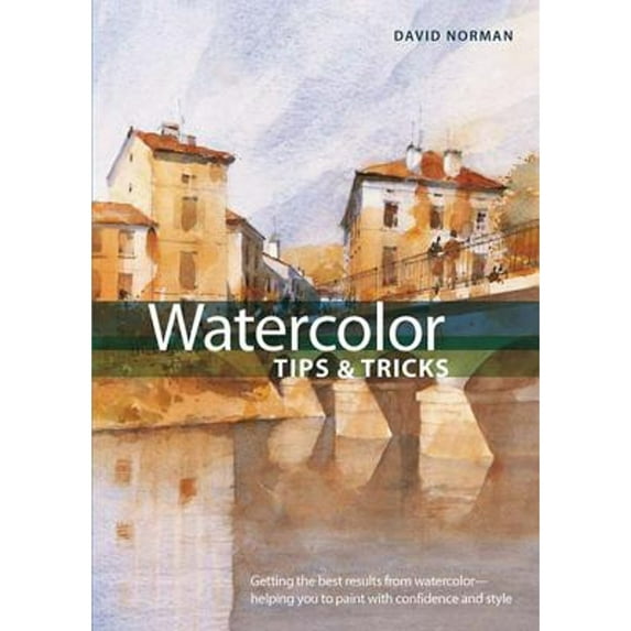 Pre-Owned Watercolor Tips and Tricks 9780785824398 Used