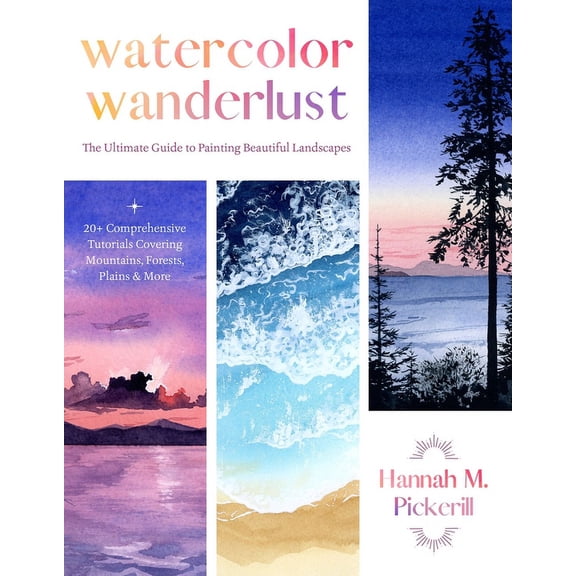 Watercolor Wanderlust: The Ultimate Guide to Painting Beautiful Landscapes, (Paperback)