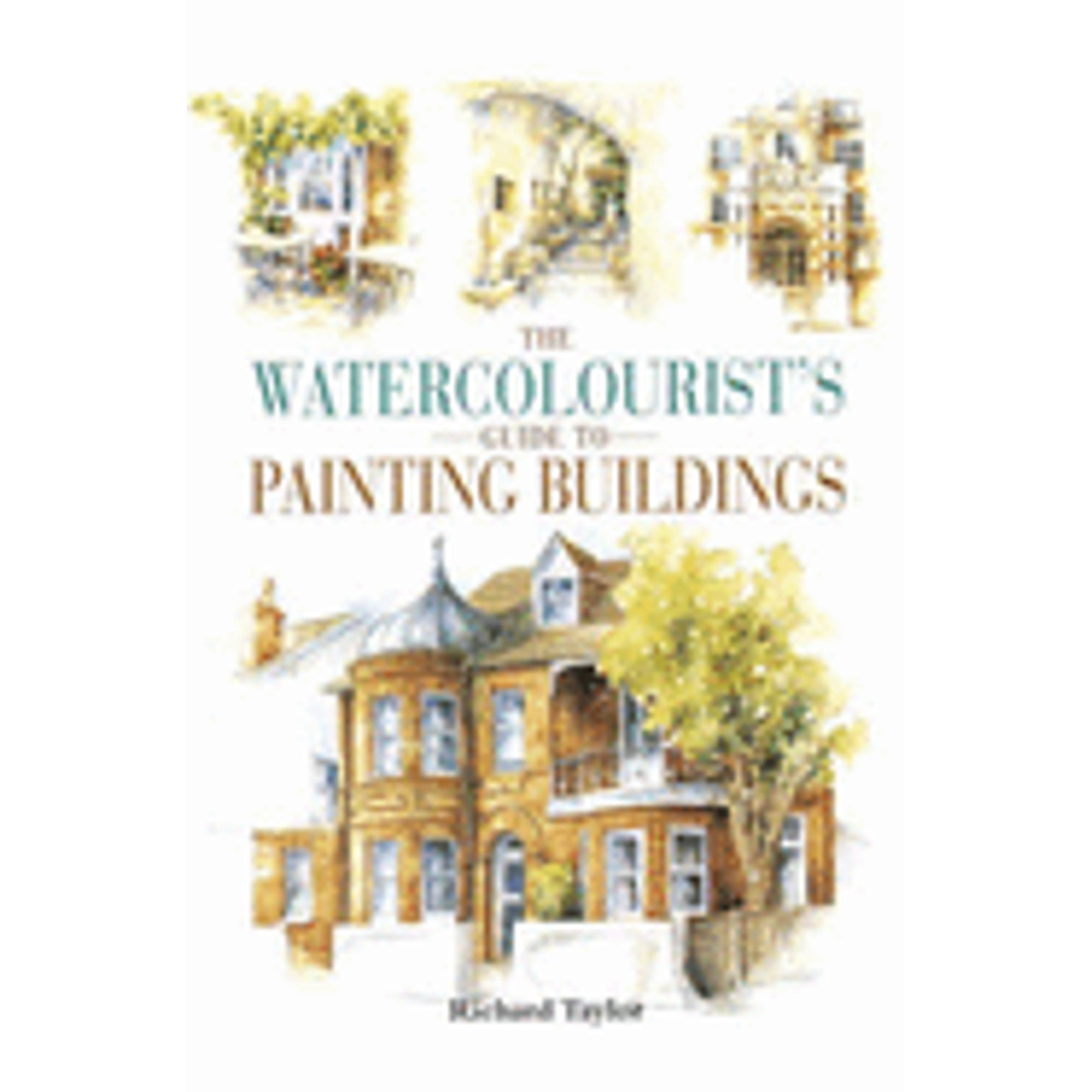 Watercolorist's Guide to Painting Buildings (Paperback) by Richard