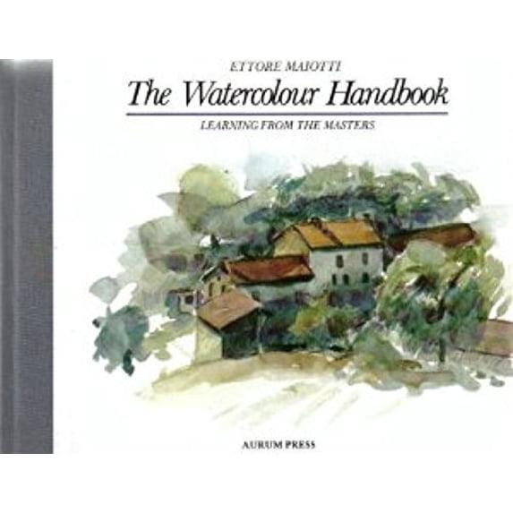 Pre-Owned The Watercolour Handbook (Portable Art Handbooks) (Hardcover) 0948149205 9780948149207
