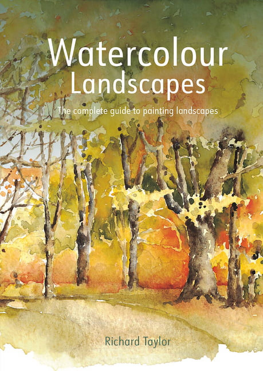 Watercolour Landscapes: Complete Guide to Painting Nature Scenes
