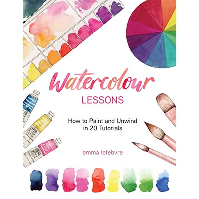 PreOwned Watercolour Lessons How to Paint and Unwind in 20 Tutorials