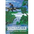 thumbnail image 1 of Waterfalls: An Epic Fantasy Adventure, (Paperback), 1 of 1
