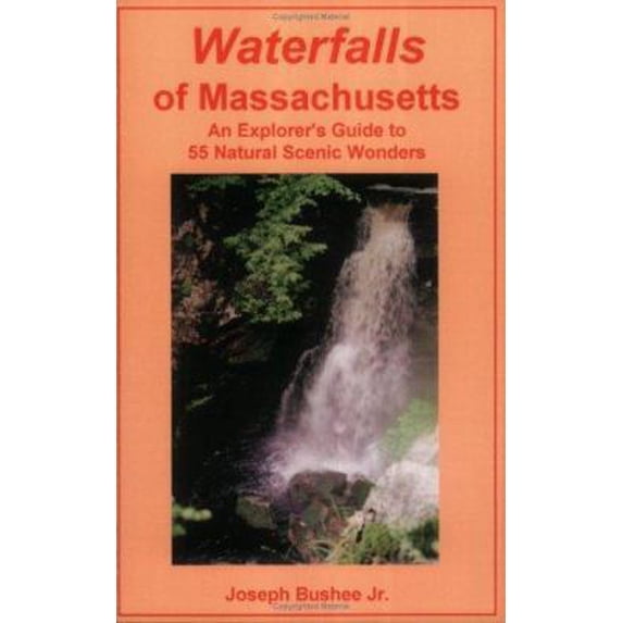 Pre-Owned Waterfalls of Massachusetts: An Explorer's Guide to 55 Natural Scenic Wonders Paperback