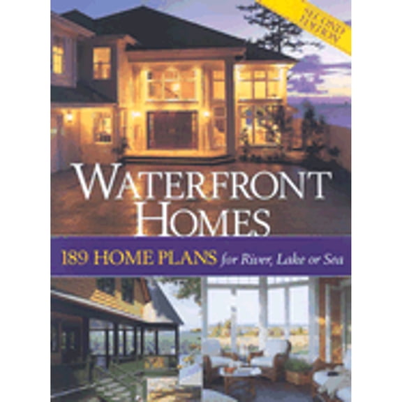 Pre-Owned Waterfront Homes : 189 Home Plans for River, Lake or Sea