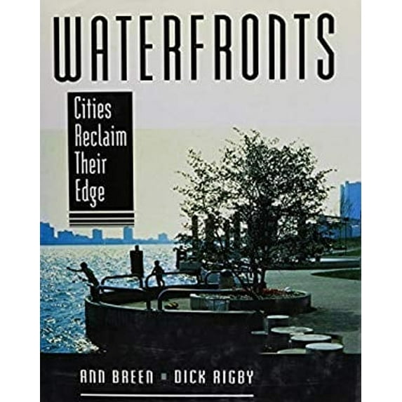 Pre-Owned Waterfronts : Cities Reclaim Their Edge (Hardcover) 9780070684584