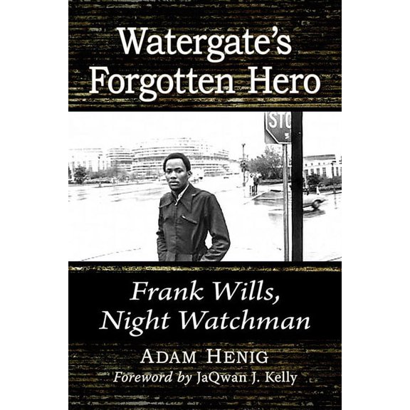 Watergate's Forgotten Hero: Frank Wills, Night Watchman, (Paperback)