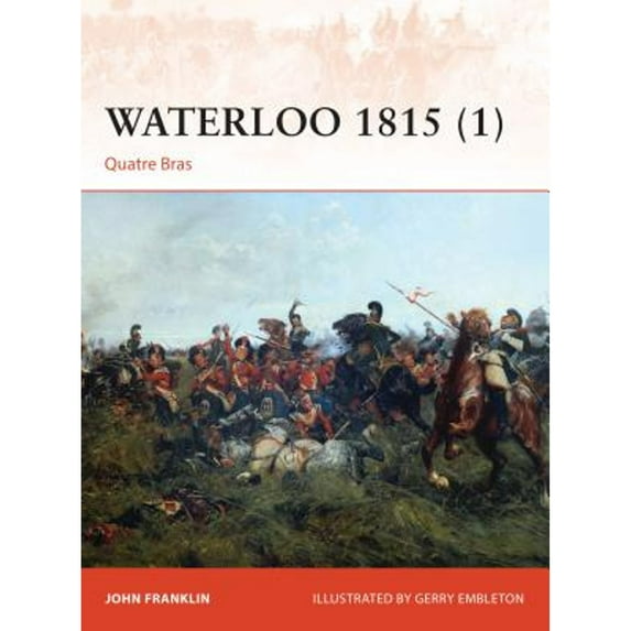 Pre-Owned Waterloo 1815 (1): Quatre Bras, 9781472803634, 1472803639, Paperback, First Edition edition