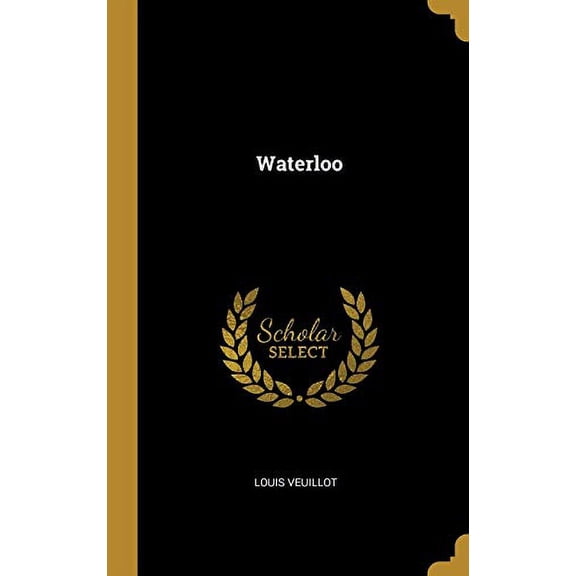 Waterloo French Edition Hardcover 0274376776 9780274376773 Louis Veuillot