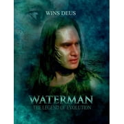 Waterman the legend of evolution Screenplay, Paperback