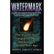 Watermark The Disaster That Changed the World and Humanity 12,000 Years Ago, Paperback