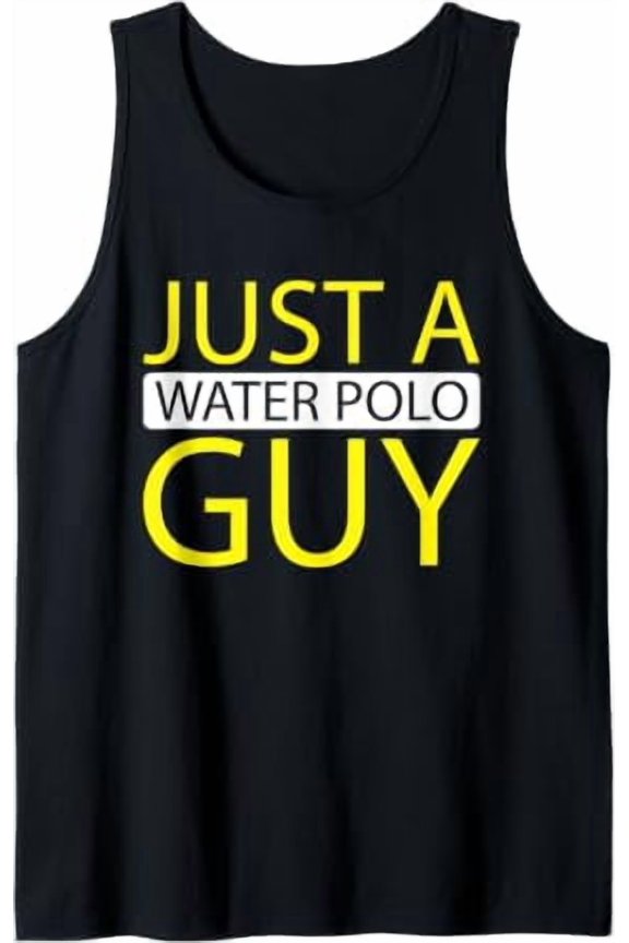 Waterpolo Player Sport Just A Water Polo Guy Tank Top Size S-3XL