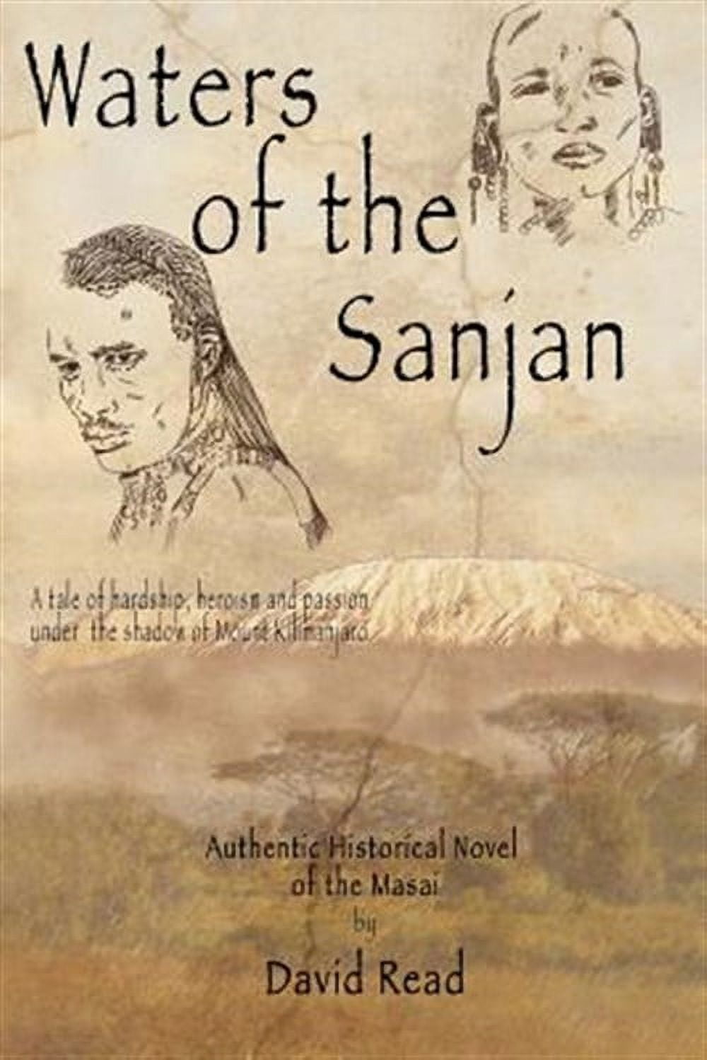 Waters of the Sanjan : A Tale of Hardship, Heroism and Passion Under the Shadow of Mount Kilimanjaro