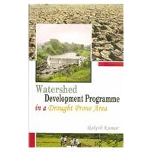 Watershed Development Programme in a Drought Prone Area Rakesh Kumar