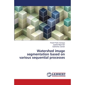 Watershed image segmentation based on various sequential processes, (Paperback)