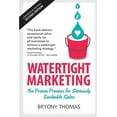 thumbnail image 1 of Watertight Marketing: The proven process for seriously scalable sales (Paperback), 1 of 1