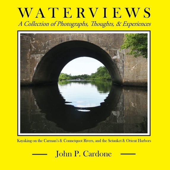 Waterviews: A Collection of Photographs, Thoughts, and Experiences, (Paperback)