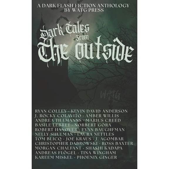 Watg Press Collection Dark Tales from the Outside: A Dark Flash Fiction Anthology, Book 6, (Paperback)