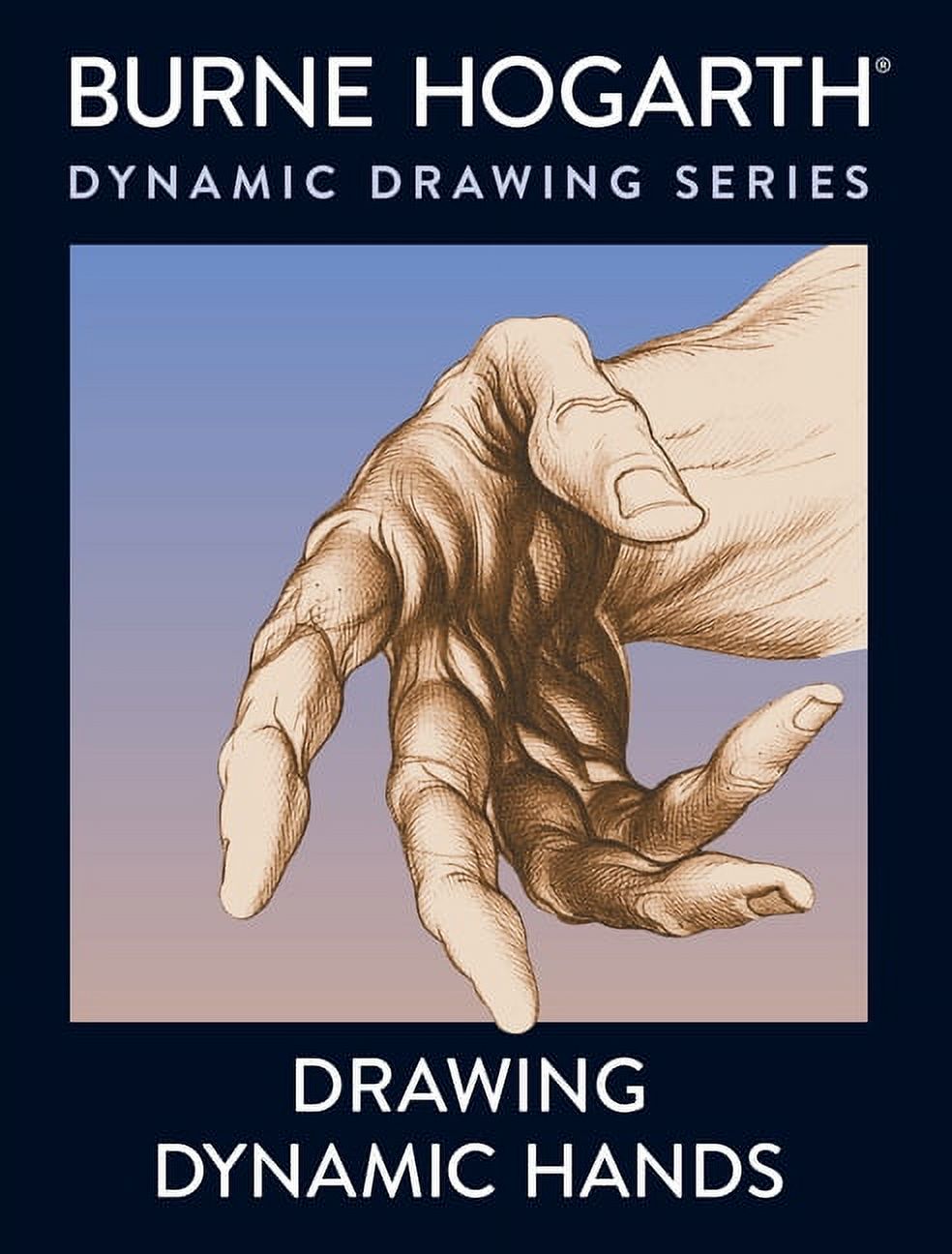 Watson-Guptill Drawing Dynamic Hands
