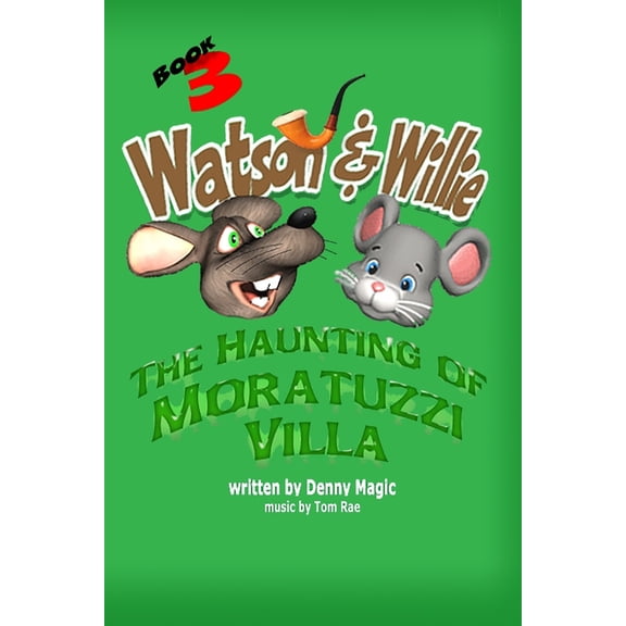 Watson & Willie: "The Haunting of Moratuzzi Villa" (Paperback)