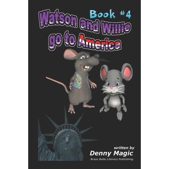 Watson Willie go to America: Book 4 Paperback 165883237X 9781658832373 Denny Magic