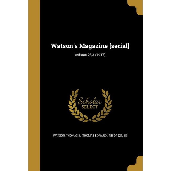 Watson's Magazine [serial]; Volume 25,4 (1917) (Paperback)