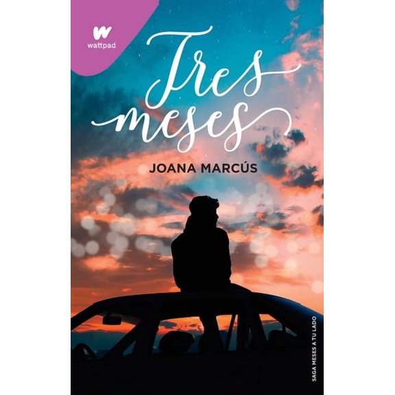 Wattpad. Meses a Tu Lado Tres Meses / Three Months, (Paperback)
