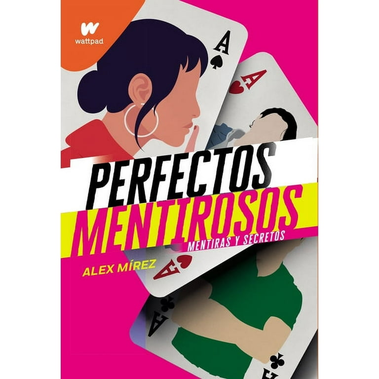 Wattpad. Perfectos Mentirosos: Mentiras y secretos / Lies and Secrets  (Series #1) (Paperback) 
