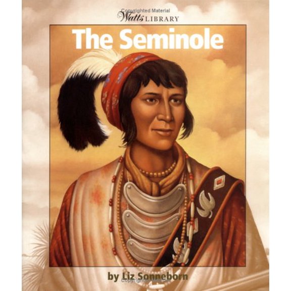 Pre-Owned The Seminole (WATTS LIBRARY: INDIANS OF THE AMERICAS) (Paperback) 0531162281 9780531162286