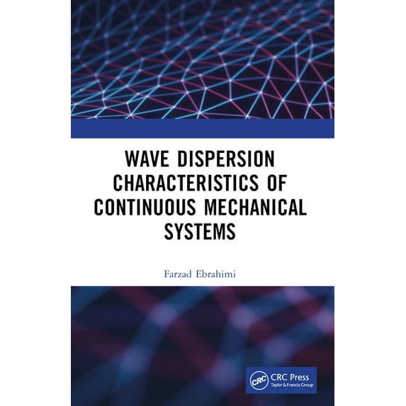 Wave Dispersion Characteristics of Continuous Mechanical Systems, (Hardcover)