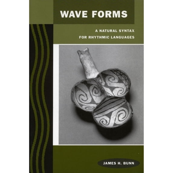 Pre-Owned Wave Forms: A Natural Syntax for Rhythmic Language: A Natural Syntax for Rhythmic Languages Paperback - USED