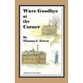thumbnail image 1 of Pre-Owned Wave Goodbye at the Corner Paperback, 1 of 1