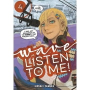 Wave, Listen to Me! Wave, Listen to Me! 4, Book 4, Paperback