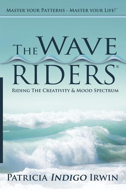 Lessons From Wave Riders Wave Riders : Riding the Creativity & Mood Spectrum: Master Your ...
