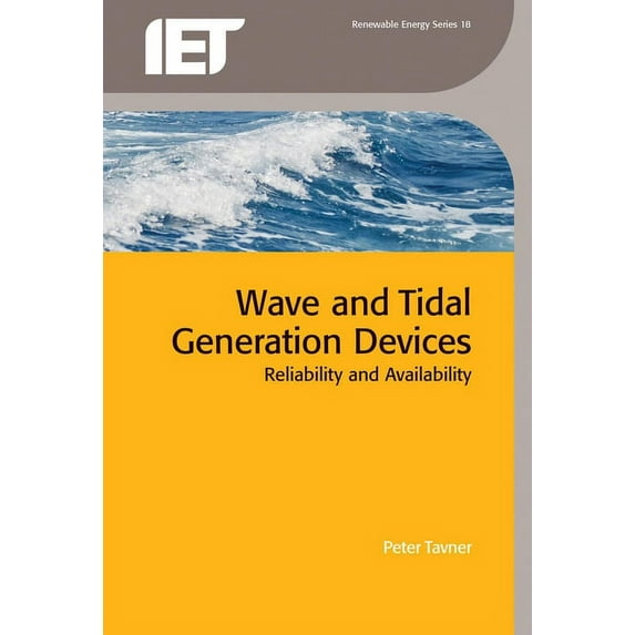 Energy Engineering: Wave and Tidal Generation Devices: Reliability and Availability (Hardcover)