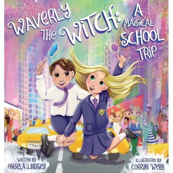 Waverly's Magical Adventures Waverly the Witch: A Magical School Trip, Book 2, (Hardcover)