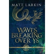 Waves Breaking Over Ys (Paperback)