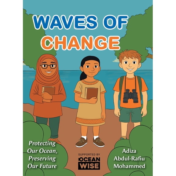 Waves Of Change: Protecting Our Ocean, Preserving Our Future, (Hardcover)