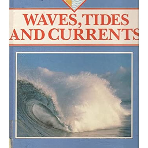 Pre-Owned Waves, Tides, and Currents (Hardcover) 053118370X 9780531183700