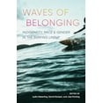 thumbnail image 1 of Waves of Belonging: Indigeneity, Race, and Gender in the Surfing Lineup, (Hardcover), 1 of 1
