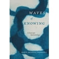 thumbnail image 1 of Waves of Knowing: A Seascape Epistemology, (Hardcover), 1 of 1